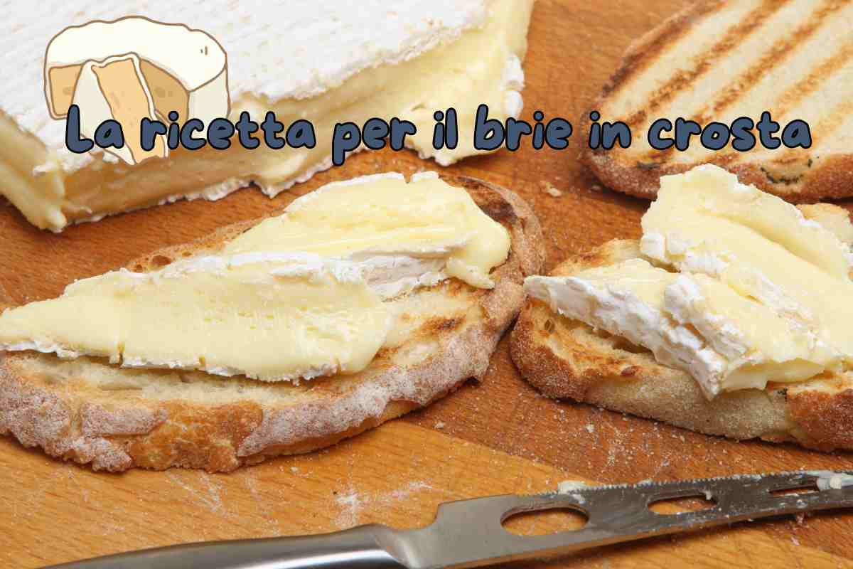 la ricetta per il brie in crosta